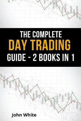 Book cover for The Complete Day Trading Guide - 2 Books in 1