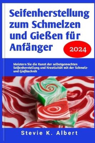 Cover of Seifenherstellung zum Schmelzen und Gießen für Anfänger