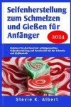 Book cover for Seifenherstellung zum Schmelzen und Gie�en f�r Anf�nger