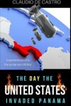 Book cover for The Day the UNITED STATES Invaded Panama