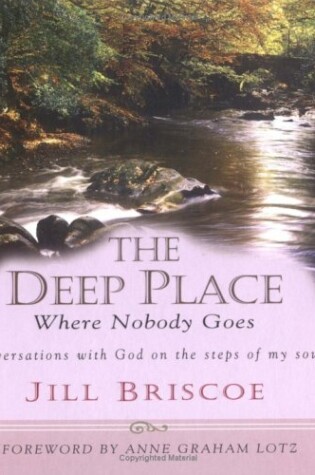 Cover of The Deep Place Where Nobody Goes