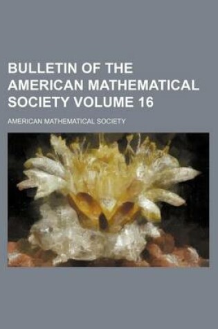 Cover of Bulletin of the American Mathematical Society Volume 16