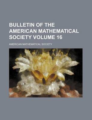 Cover of Bulletin of the American Mathematical Society Volume 16