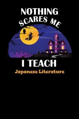 Book cover for Nothing Scares Me I Teach Japanese Literature