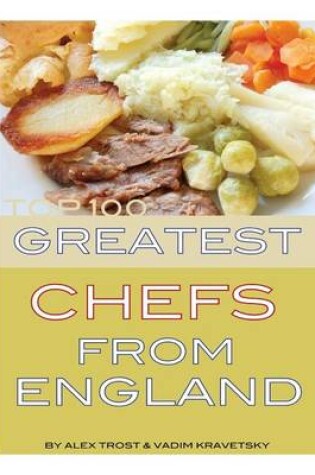 Cover of Top 100 Greatest Chefs From England