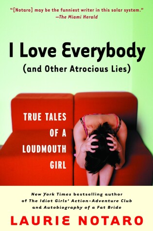 I Love Everybody (and Other Atrocious Lies)