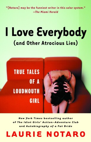 Book cover for I Love Everybody (and Other Atrocious Lies)