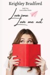 Book cover for Love Me, Love Me Not