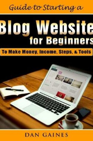 Cover of Guide to Starting a Blog Website for Beginners