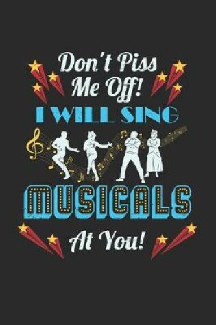 Cover of Don't Piss Me Off! I Will Sing Musicals At You!
