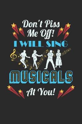 Book cover for Don't Piss Me Off! I Will Sing Musicals At You!