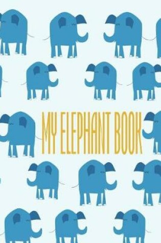 Cover of My Elephant Book