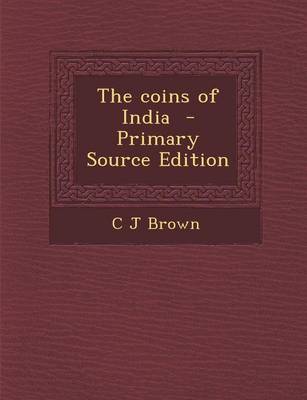 Book cover for The Coins of India - Primary Source Edition