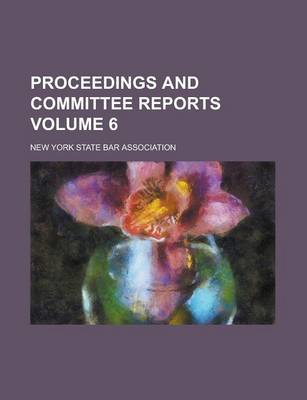 Book cover for Proceedings and Committee Reports Volume 6