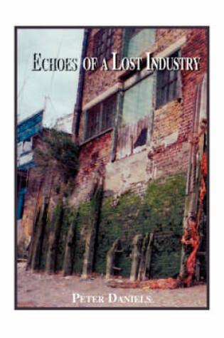 Cover of Echoes of a Lost Industry