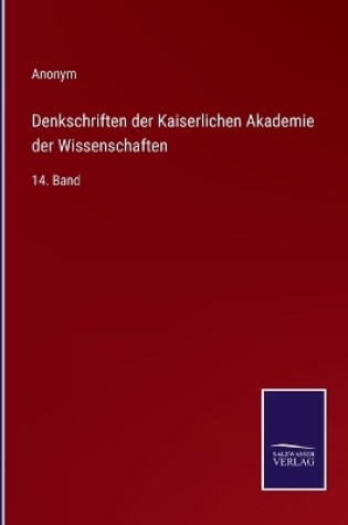 Cover of Denkschriften der Kaiserlichen Akademie der Wissenschaften