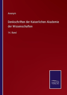 Book cover for Denkschriften der Kaiserlichen Akademie der Wissenschaften