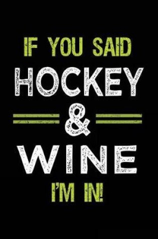 Cover of If You Said Hockey & Wine I'm In