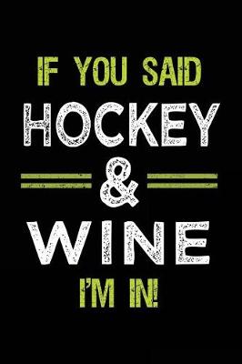 Book cover for If You Said Hockey & Wine I'm In