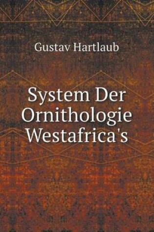 Cover of System Der Ornithologie Westafrica's