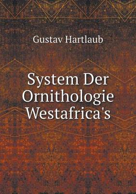 Book cover for System Der Ornithologie Westafrica's