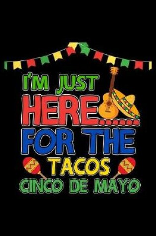 Cover of I'm Just Here For The Tacos