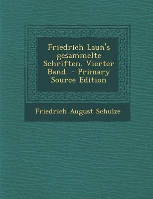 Book cover for Friedrich Laun's Gesammelte Schriften. Vierter Band. - Primary Source Edition