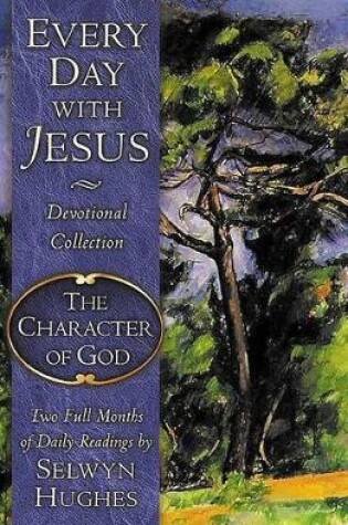 Cover of Every Day With Jesus: The Character Of God
