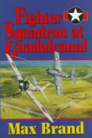 Cover of Fighter Squadron at Guadalcanal