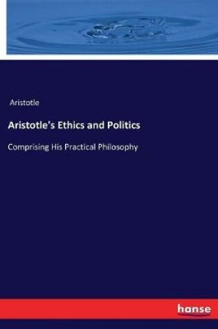 Cover of Aristotle's Ethics and Politics