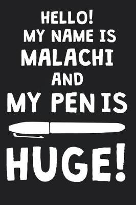 Book cover for Hello! My Name Is MALACHI And My Pen Is Huge!