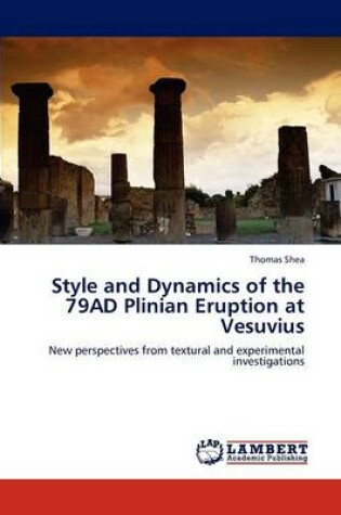 Cover of Style and Dynamics of the 79AD Plinian Eruption at Vesuvius