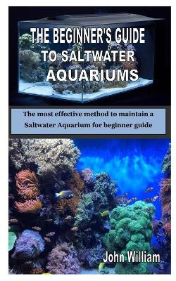 Book cover for The Beginner's Guide to Saltwater Aquariums