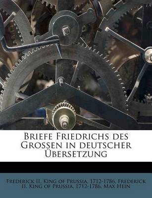 Book cover for Briefe Friedrichs Des Grossen in Deutscher UEbersetzung