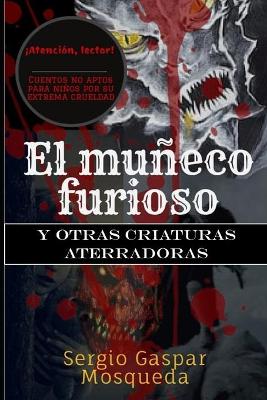 Book cover for El muñeco furioso y otras criaturas aterradoras