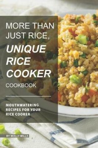 Cover of More than just Rice, Unique Rice Cooker Cookbook