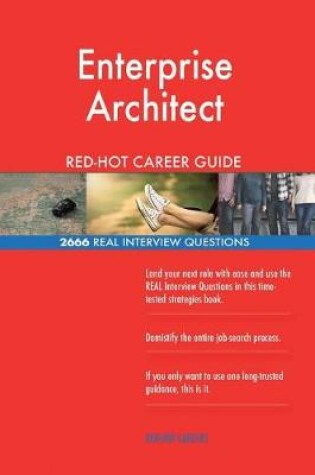 Cover of Enterprise Architect Red-Hot Career Guide; 2666 Real Interview Questions