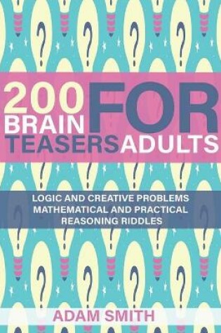 Cover of 200 Brain Teasers For Adults