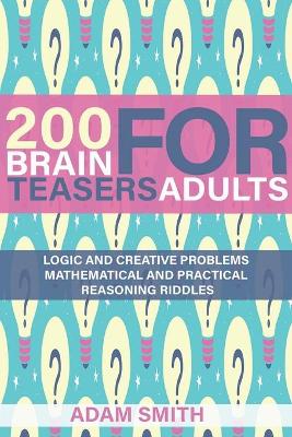 Book cover for 200 Brain Teasers For Adults