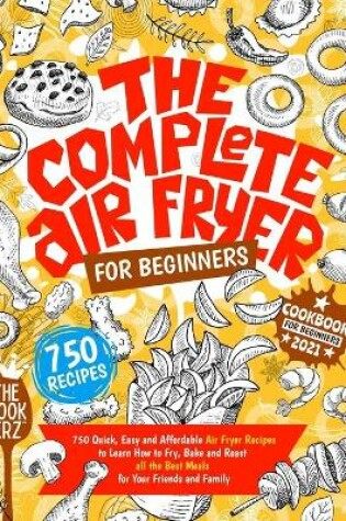 Cover of The Complete Air Fryer Cookbook for Beginners 2021