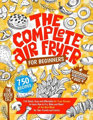 Book cover for The Complete Air Fryer Cookbook for Beginners 2021