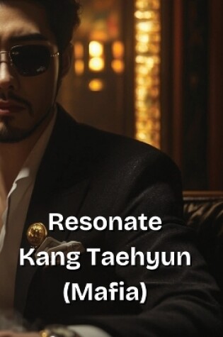 Cover of Resonate Kang Taehyun (Mafia)