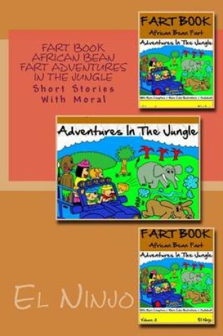 Cover of Fart Book African Bean Fart Adventures in the Jungle