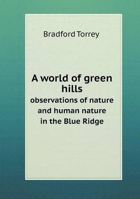 Book cover for A world of green hills observations of nature and human nature in the Blue Ridge