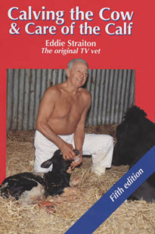 Cover of Calving the Cow and Care of the Calf