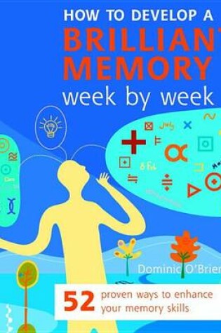 Cover of How to Develop a Brilliant Memory Week by Week