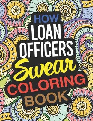 Book cover for How Loan Officers Swear Coloring Book