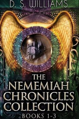 Cover of The Nememiah Chronicles Collection - Books 1-3