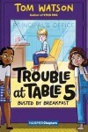 Book cover for Trouble at Table 5: Busted by Breakfast