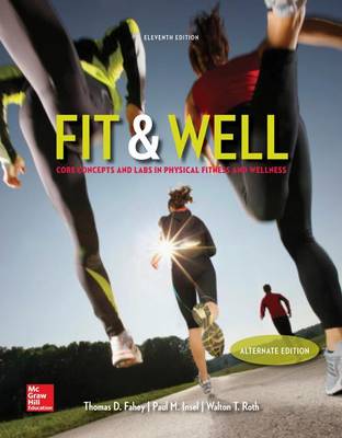 Book cover for Fit & Well Alternate Edition: Core Concepts and Labs in Physical Fitness and Wellness Loose Leaf Edition with Livewell Access Card